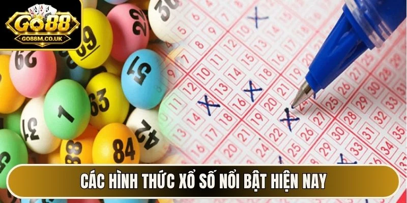 Các hình thức xổ số nổi bật hiện nay