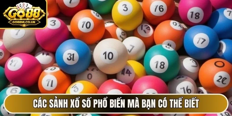 Các sảnh xổ số phổ biến mà bạn có thể biết