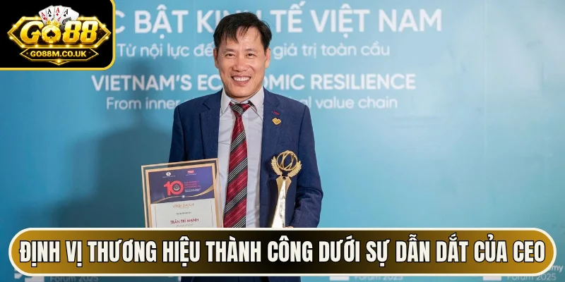 Định vị thương hiệu thành công dưới sự dẫn dắt của CEO