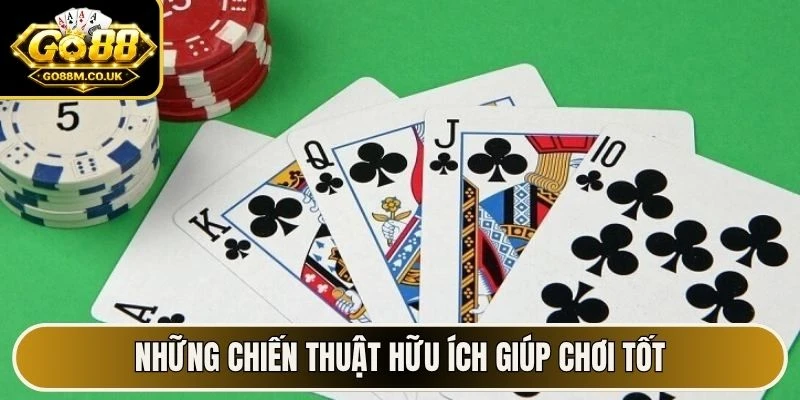 Những chiến thuật hữu ích giúp chơi tốt