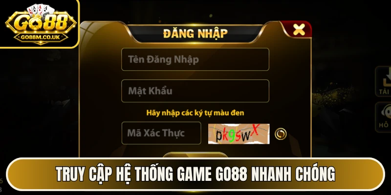 Truy cập hệ thống game Go88 nhanh chóng