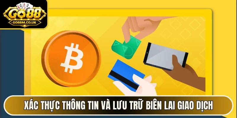 Xác thực thông tin và lưu trữ biên lai giao dịch